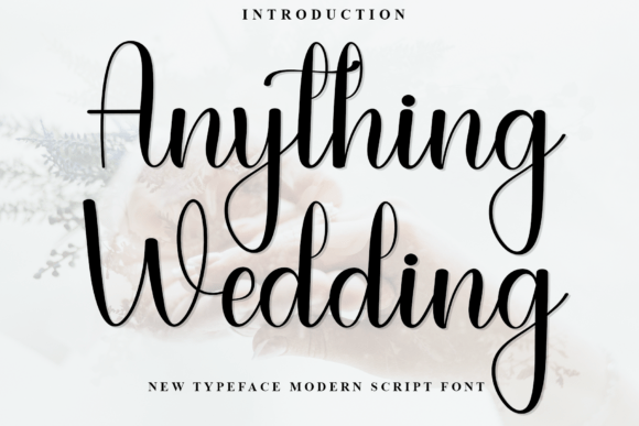 Anything Wedding Font: Elegant Script for Digital Campaigns